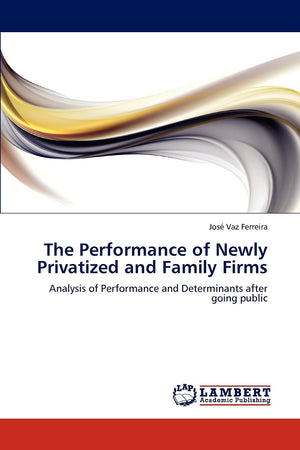 The Performance of Newly Privatized and Family Firms: Analysis of Performance and Determinants after going public,Used