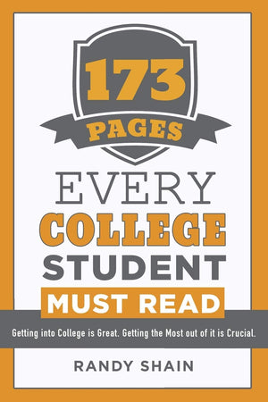 173 Pages Every College Student Must Read: Getting into college is great. Getting the most out of it is crucial.,Used