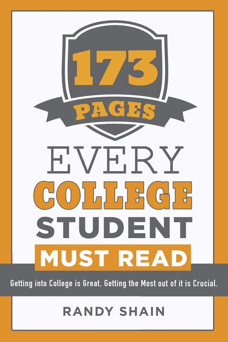 173 Pages Every College Student Must Read: Getting into college is great. Getting the most out of it is crucial.,Used