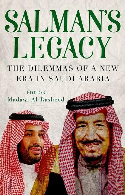 Salman's Legacy: The Dilemmas of a New Era in Saudi Arabia,Used