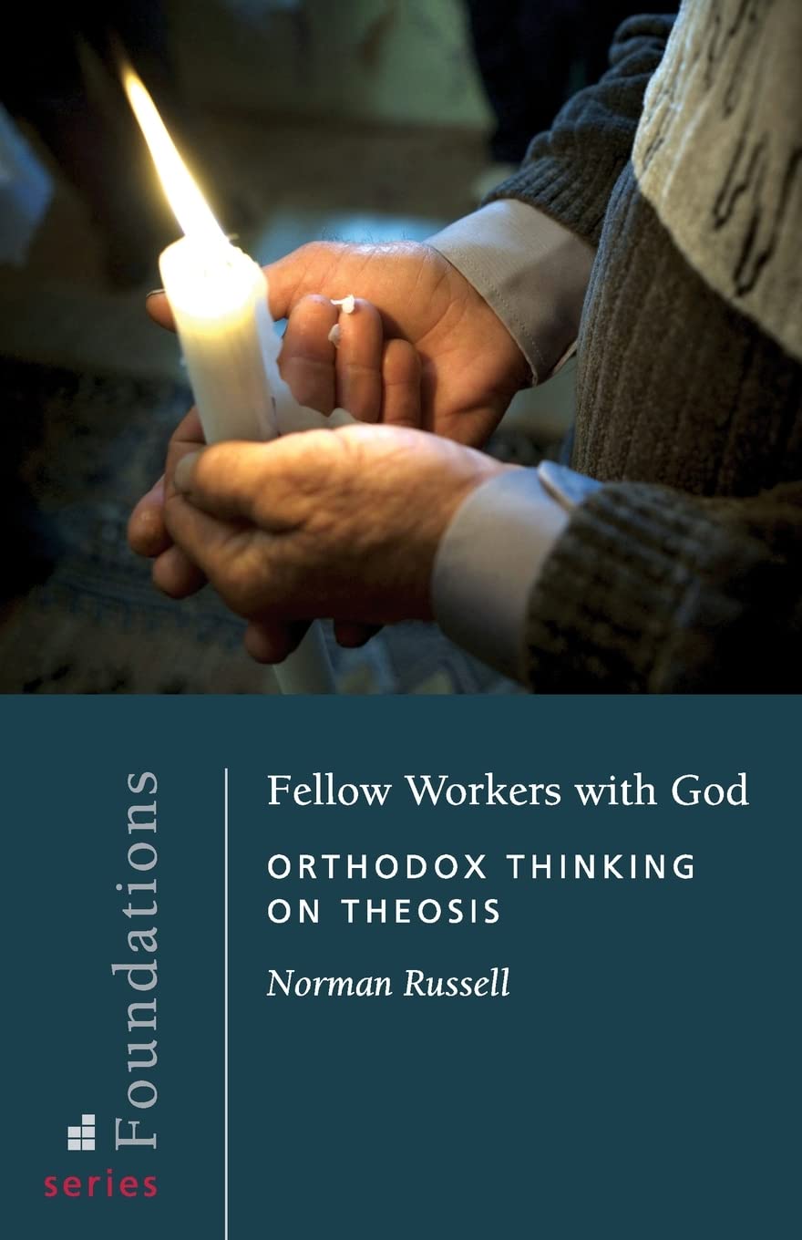 Fellow Workers with God: Orthodox Thinking on Theosis (Foundations),New
