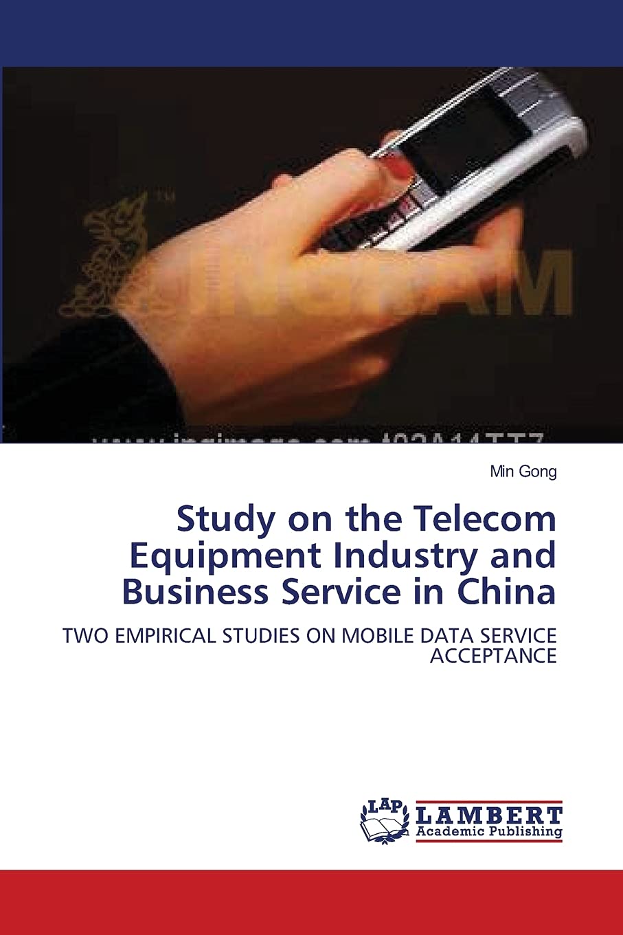 Study on the Telecom Equipment Industry and Business Service in China: TWO EMPIRICAL STUDIES ON MOBILE DATA SERVICE ACCEPTANCE,Used