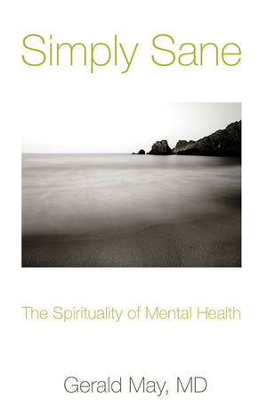Simply Sane: The Spirituality of Mental Health,Used