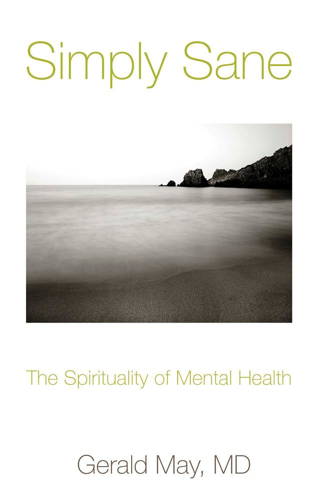 Simply Sane: The Spirituality of Mental Health,Used
