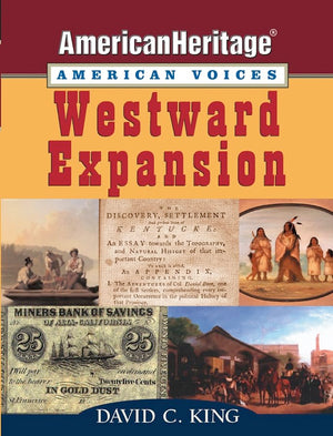 Westward Expansion (American Heritage, American Voices series),Used