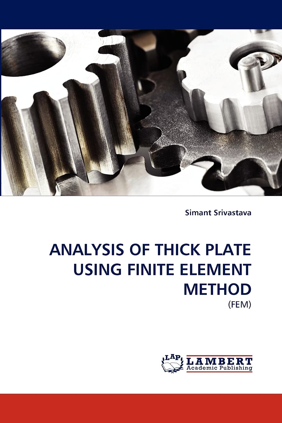 ANALYSIS OF THICK PLATE USING FINITE ELEMENT METHOD: (FEM),Used