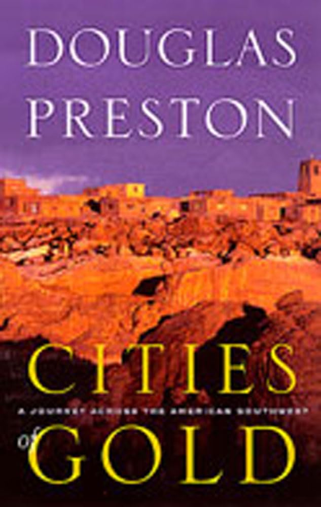 Cities of Gold: A Journey Across the American Southwest,Used