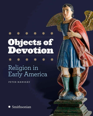 Objects of Devotion: Religion in Early America,Used