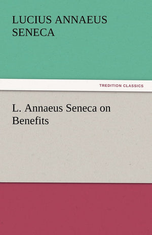 L. Annaeus Seneca on Benefits,Used