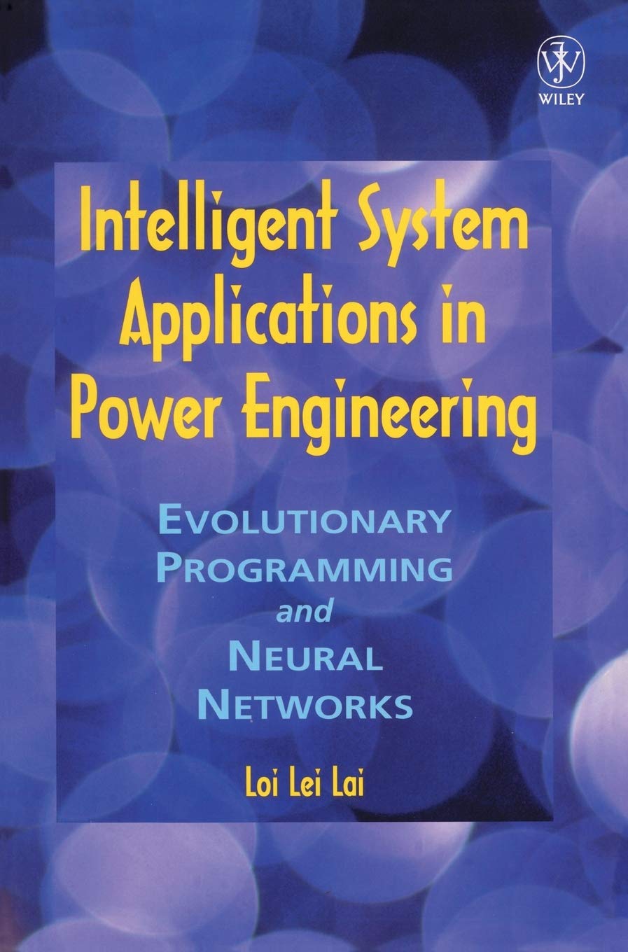 Intelligent System Applications in Power Engineering: Evolutionary Programming and Neural Networks,Used