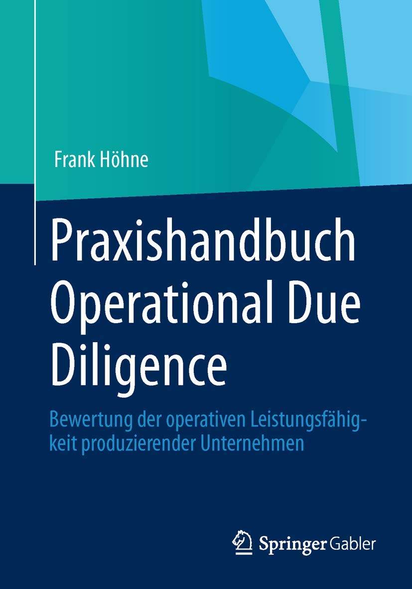 Praxishandbuch Operational Due Diligence: Bewertung der operativen Leistungsfhigkeit produzierender Unternehmen (German Edition),Used