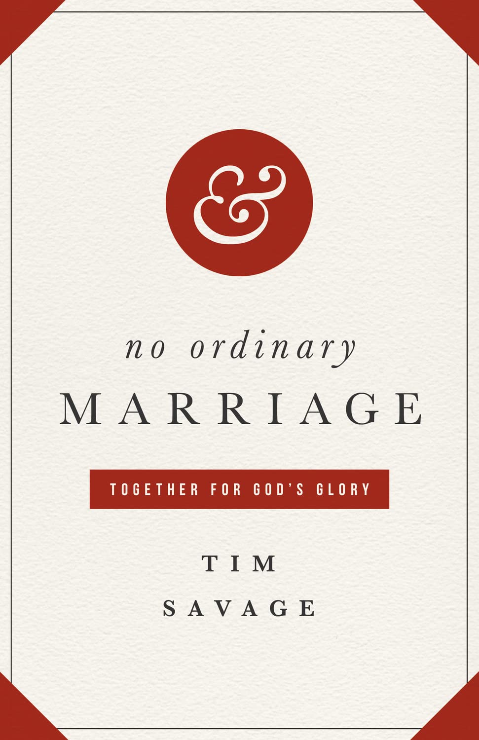 No Ordinary Marriage: Together for God's Glory,Used
