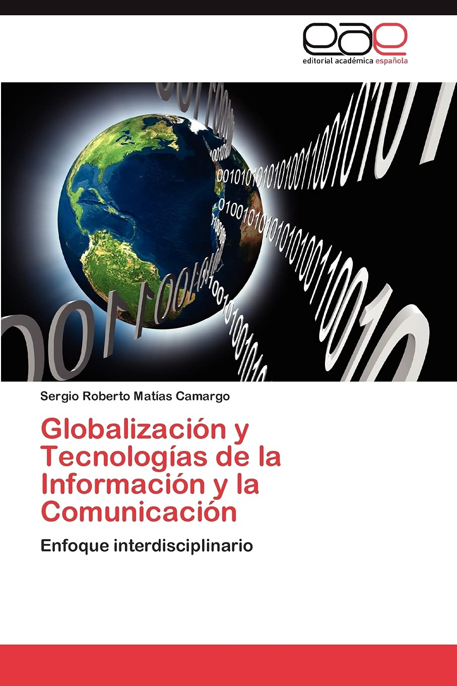 Globalizacin y Tecnologas de la Informacin y la Comunicacin: Enfoque interdisciplinario (Spanish Edition),Used
