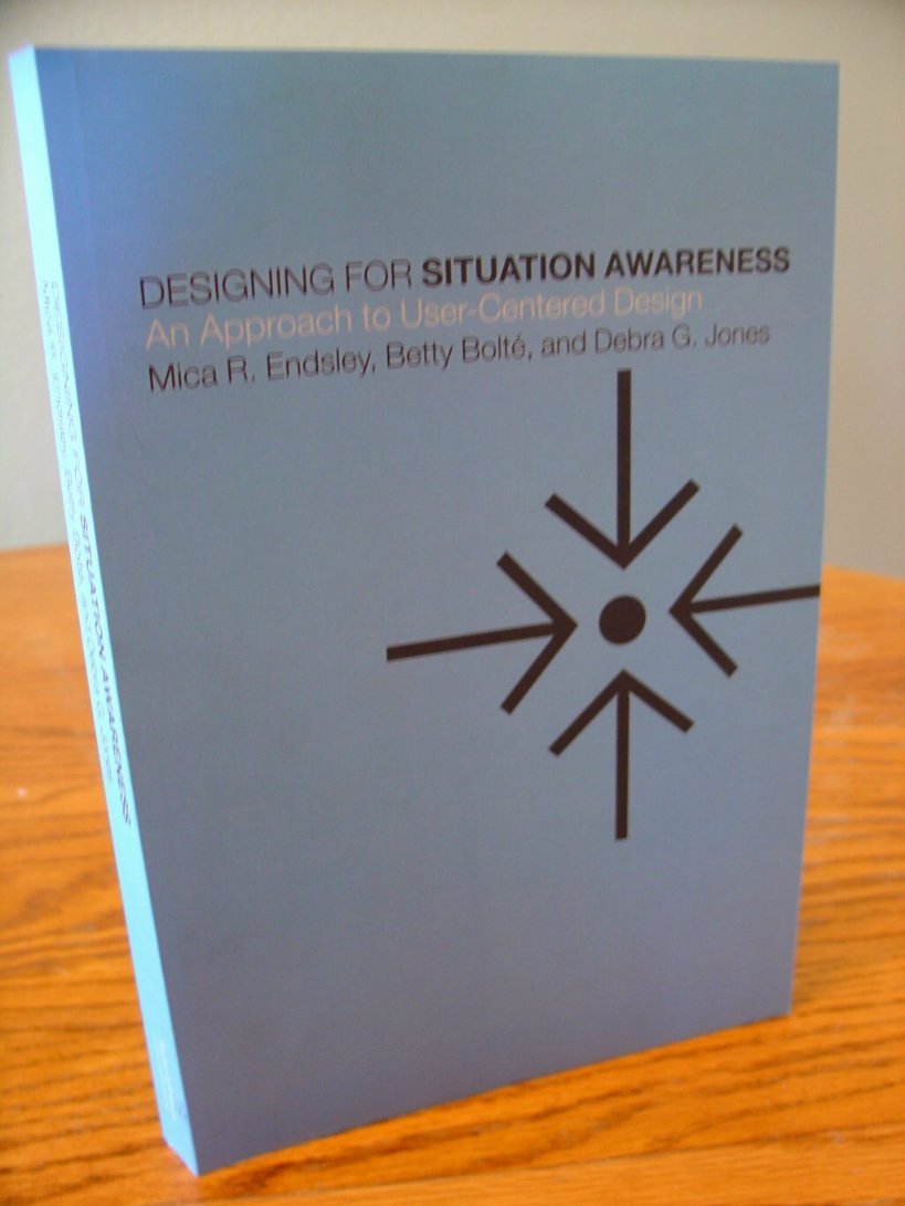 Designing For Situation Awareness: An Approach To Usercentered Design,Used