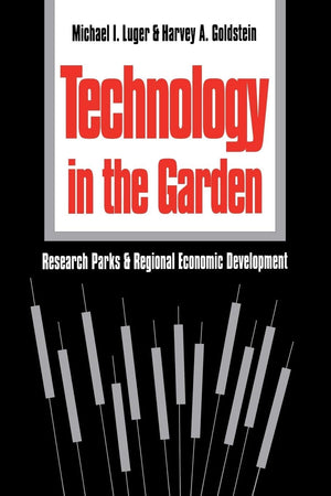 Technology In The Garden: Research Parks And Regional Economic Development,Used