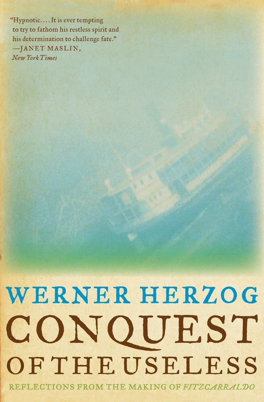 Conquest of the Useless: Reflections from the Making of Fitzcarraldo,Used