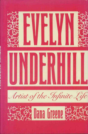 Evelyn Underhill: Artist of the Infinite Life,Used