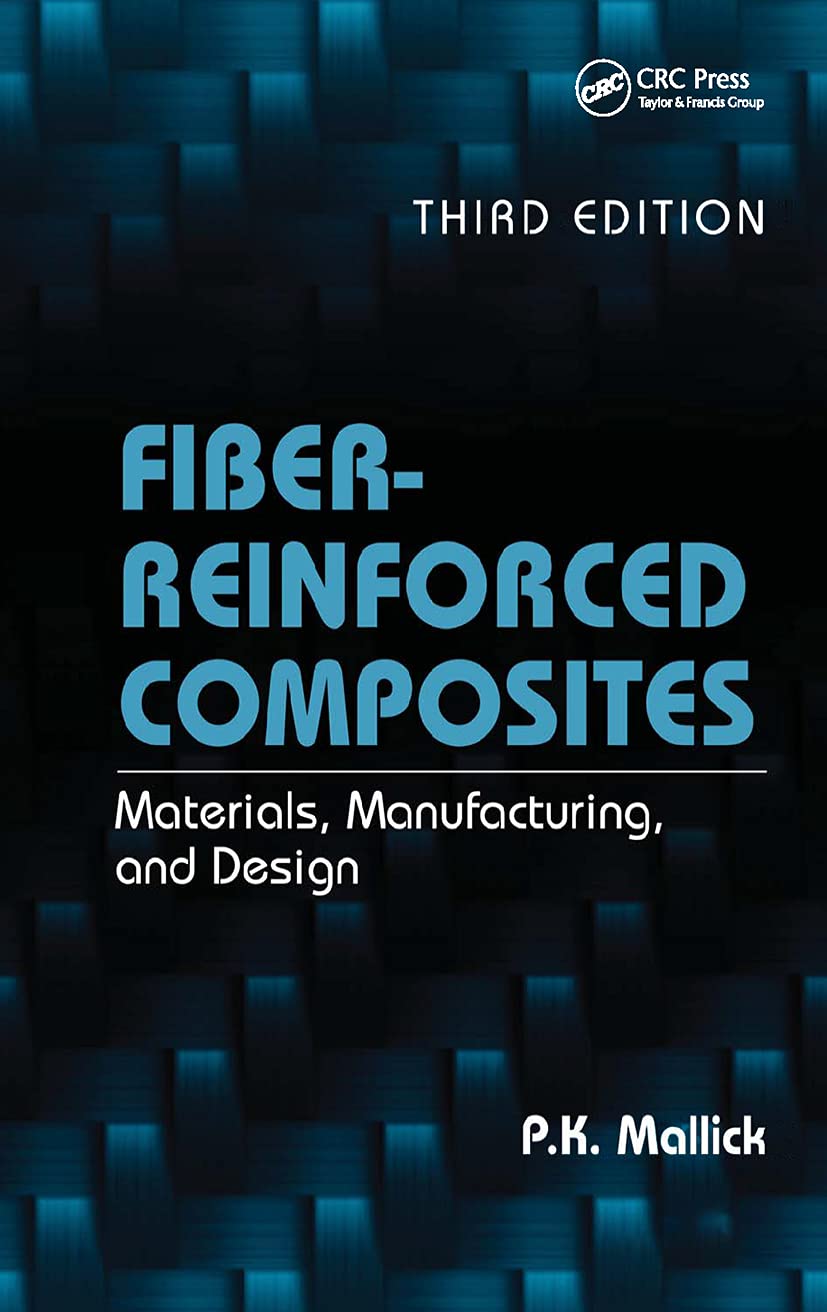 FiberReinforced Composites: Materials, Manufacturing, and Design, Third Edition (Mechanical Engineering),Used