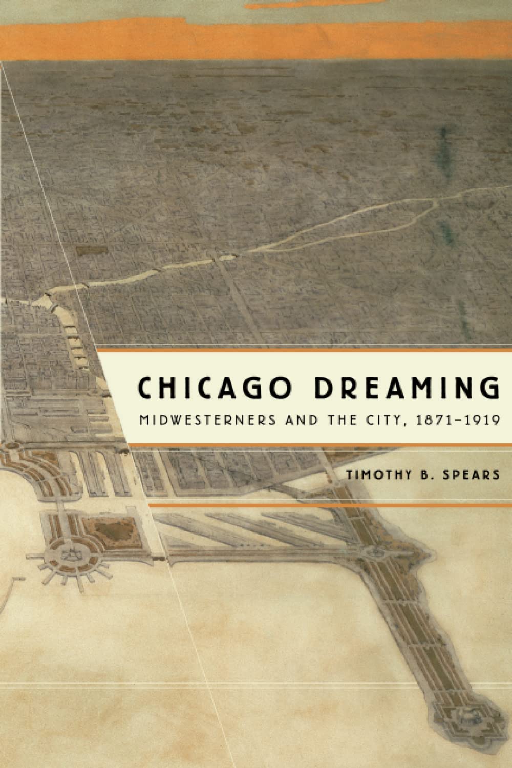 Chicago Dreaming: Midwesterners and the City, 18711919,Used