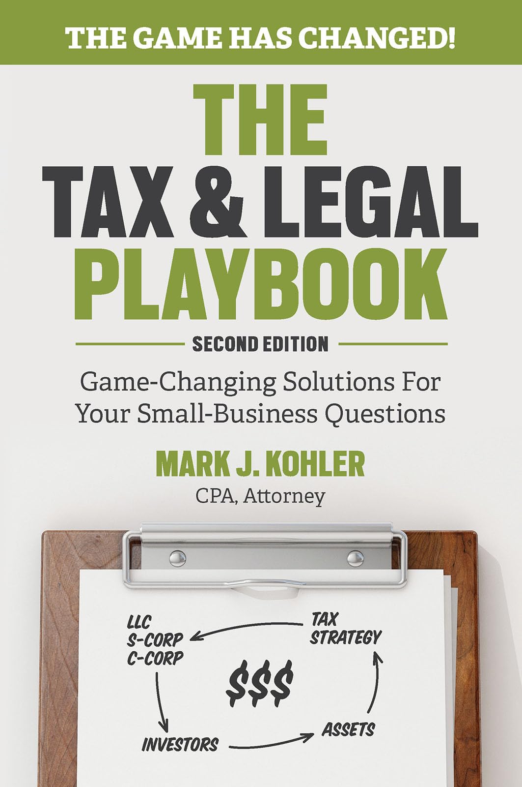 The Tax and Legal Playbook: GameChanging Solutions To Your Small Business Questions,New