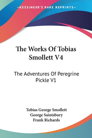 The Works Of Tobias Smollett V4: The Adventures Of Peregrine Pickle V1,Used