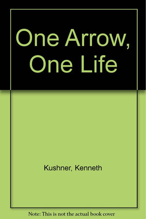 One Arrow, One Life: Zen, Archery, And Daily Life