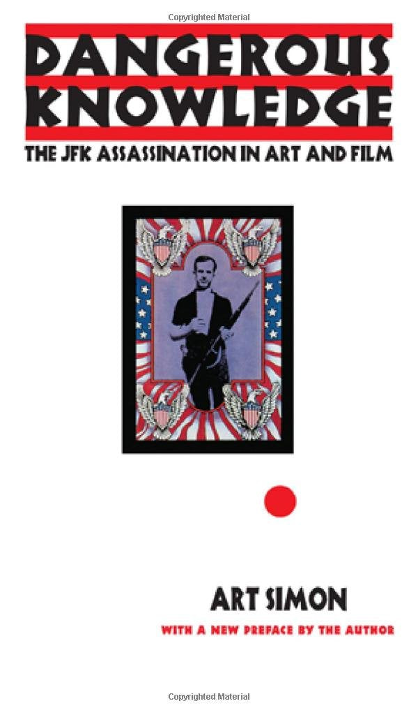 Dangerous Knowledge: The Jfk Assassination In Art And Film,Used