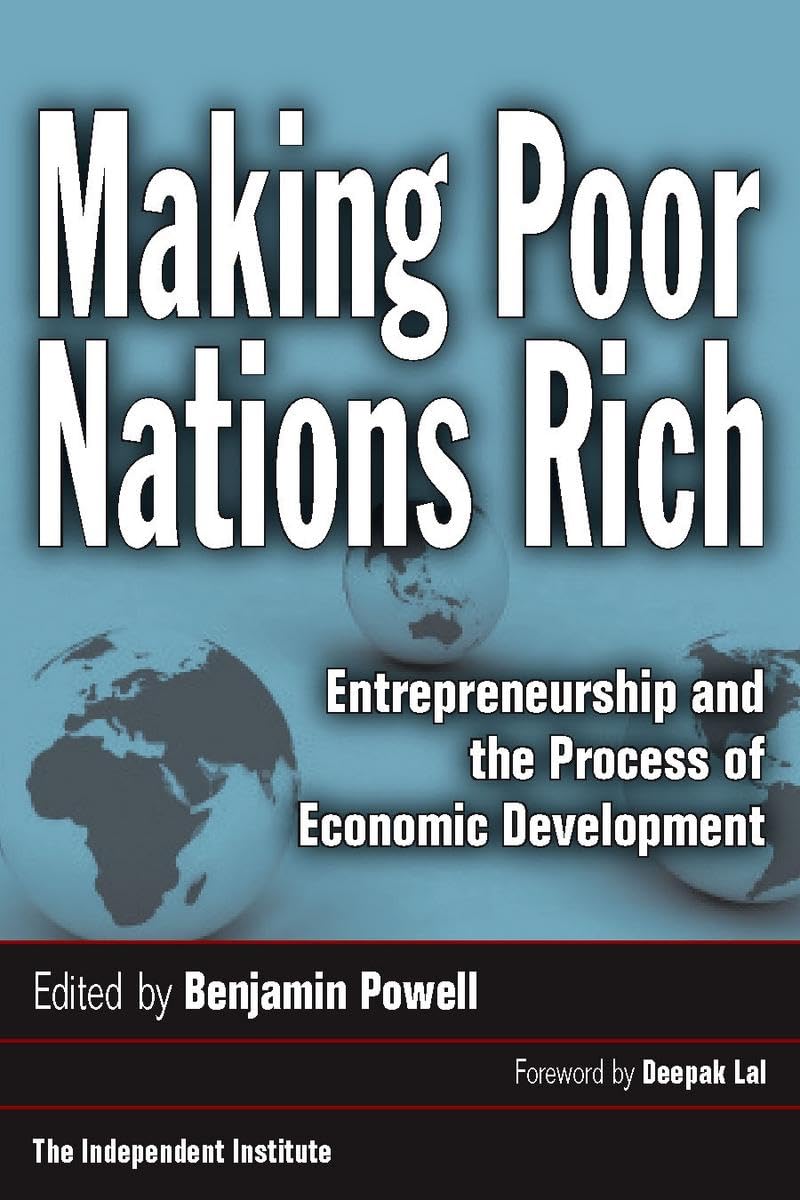 Making Poor Nations Rich: Entrepreneurship And The Process Of Economic Development (Independent Institute Series),Used