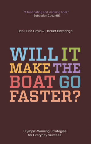 Will It Make the Boat Go Faster?: OlympicWinning Strategies for Everyday Success,Used
