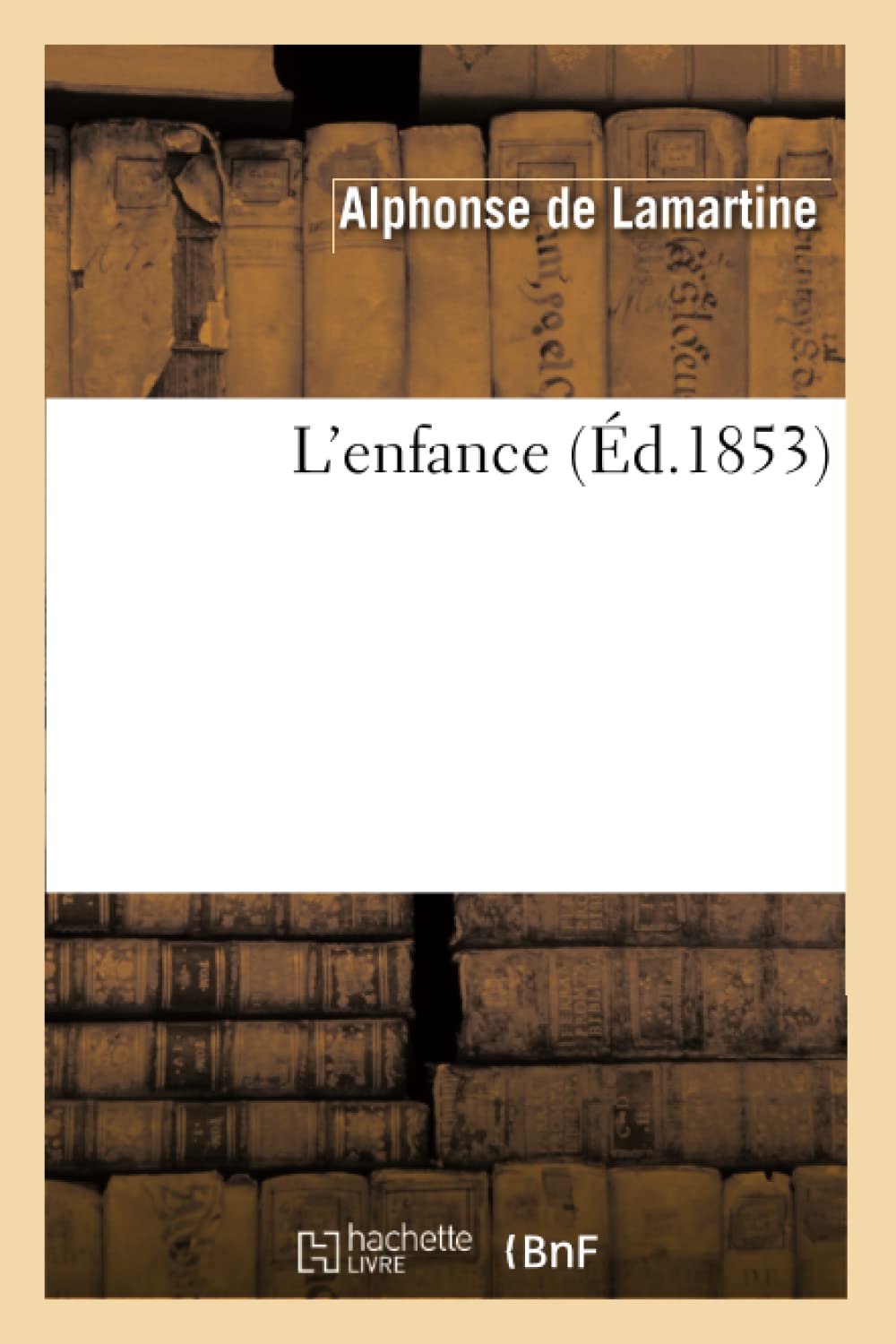 L'Enfance (D.1853) (Litterature) (French Edition),New