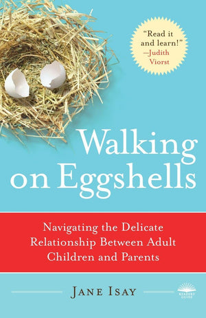 Walking On Eggshells: Navigating The Delicate Relationship Between Adult Children And Parents