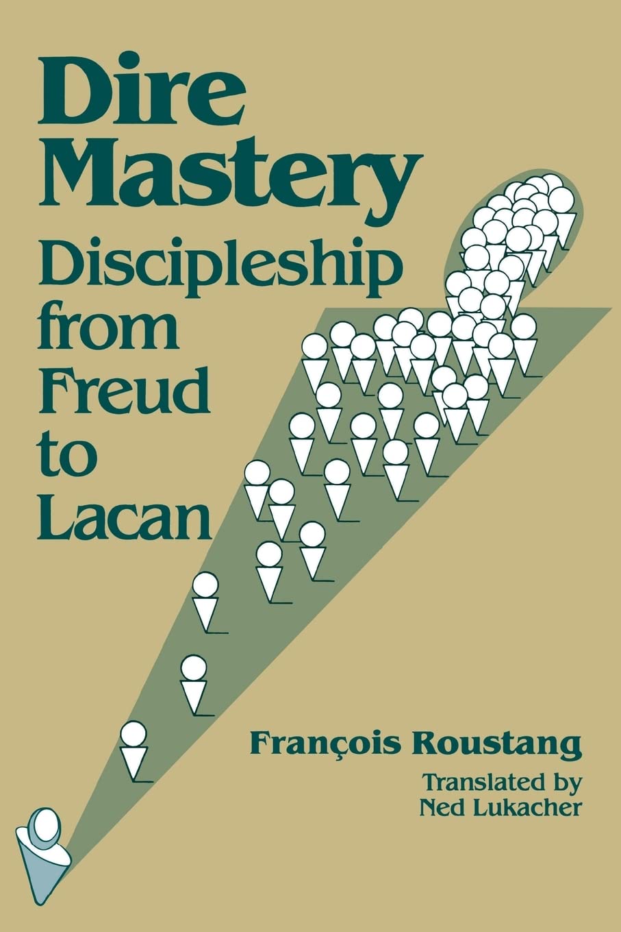 Dire Mastery: Discipleship From Freud To Lacan,New