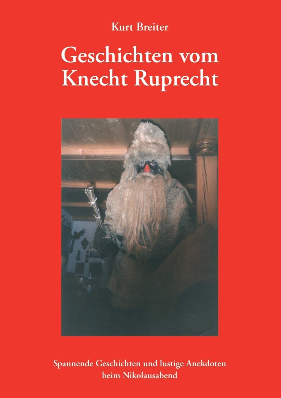 Geschichten vom Knecht Ruprecht: Spannende Geschichten und lustige Anekdoten beim Nikolausabend (German Edition),Used