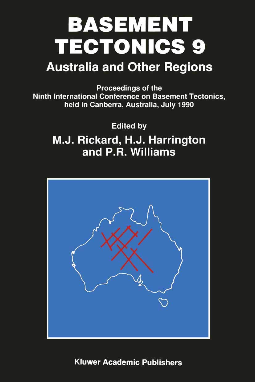 Basement Tectonics 9: Australia and Other Regions Proceedings of the Ninth International Conference on Basement Tectonics, held ,Used