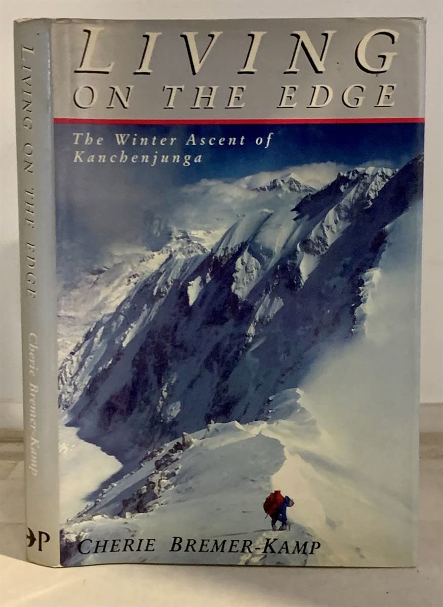 Living on the Edge: The Winter Ascent of Kanchenjunga,New