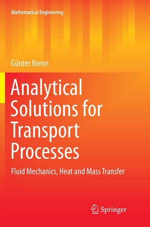 Analytical Solutions for Transport Processes: Fluid Mechanics, Heat and Mass Transfer (Mathematical Engineering),Used