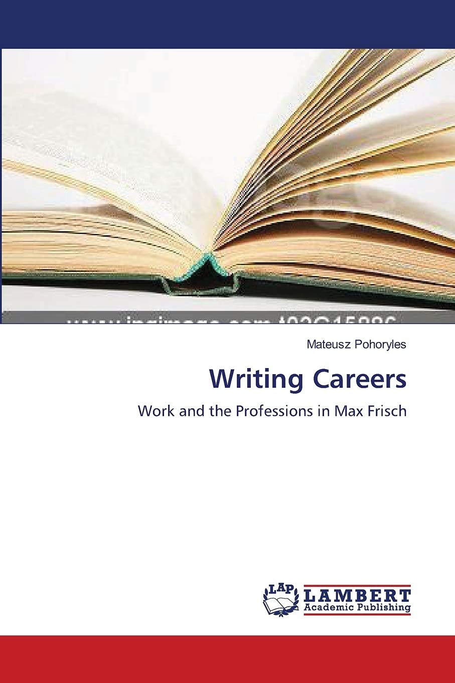 Writing Careers: Work and the Professions in Max Frisch,Used
