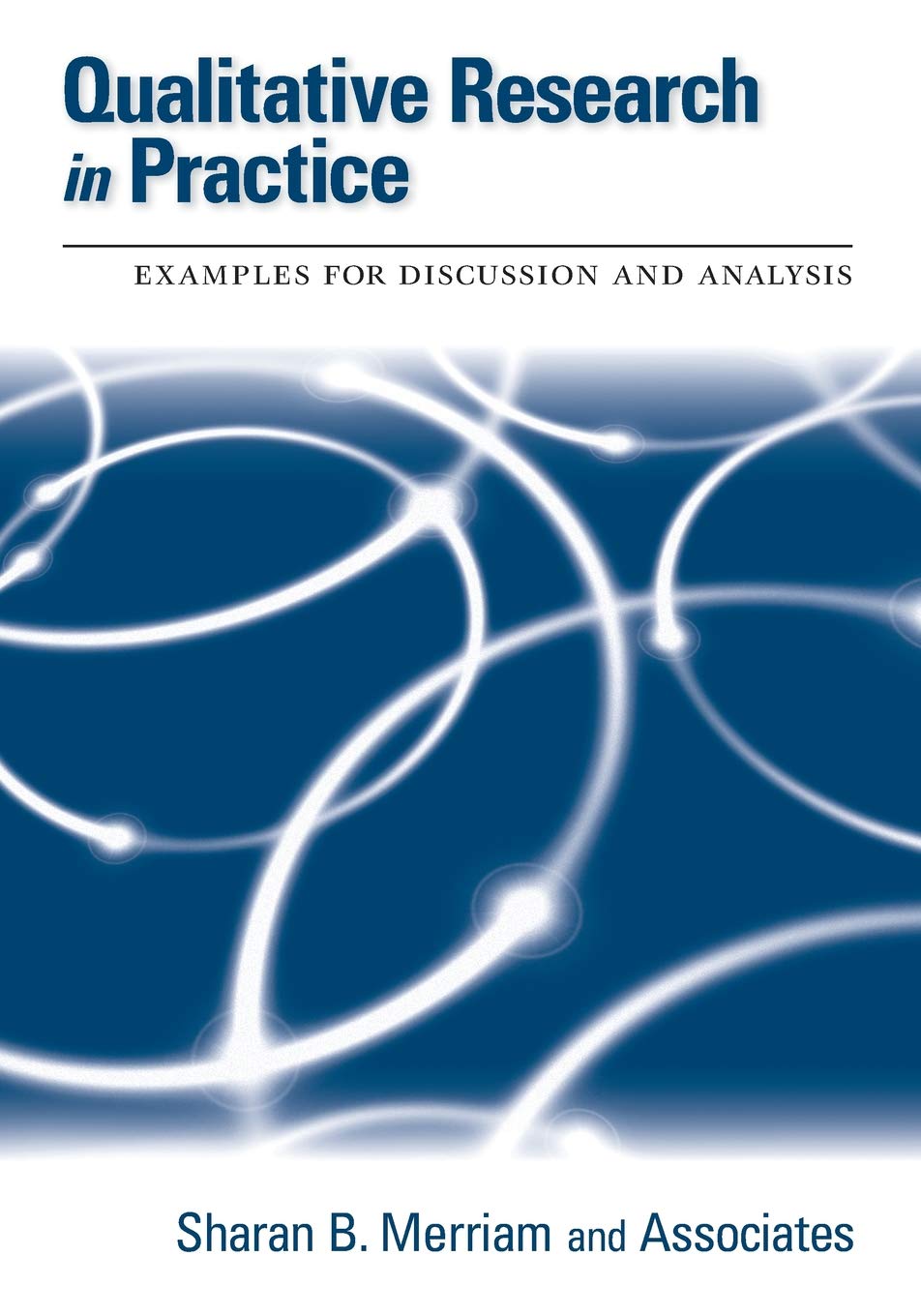 Qualitative Research in Practice: Examples for Discussion and Analysis,Used
