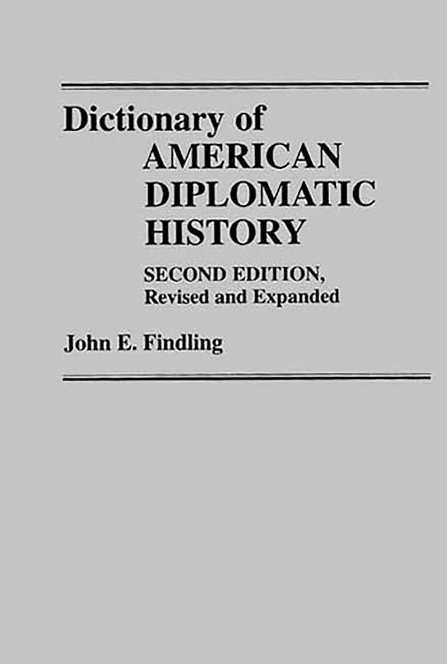 Dictionary of American Diplomatic History: Second Edition, Revised and Expanded,Used