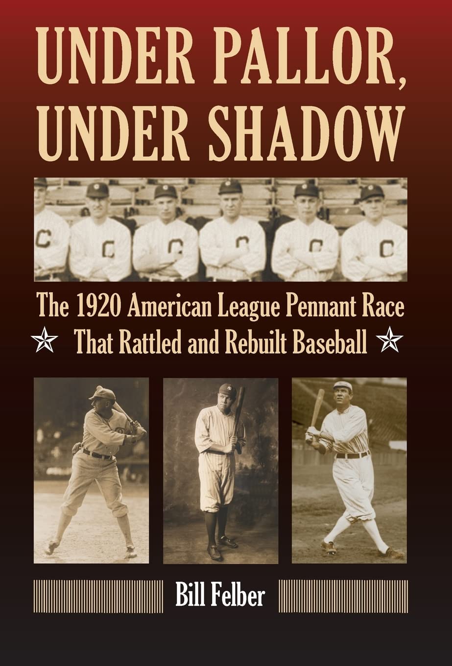 Under Pallor, Under Shadow: The 1920 American League Pennant Race That Rattled And Rebuilt Baseball,Used