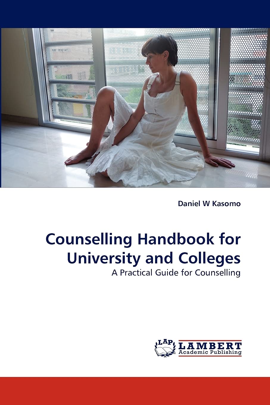 Counselling Handbook for University and Colleges: A Practical Guide for Counselling,Used