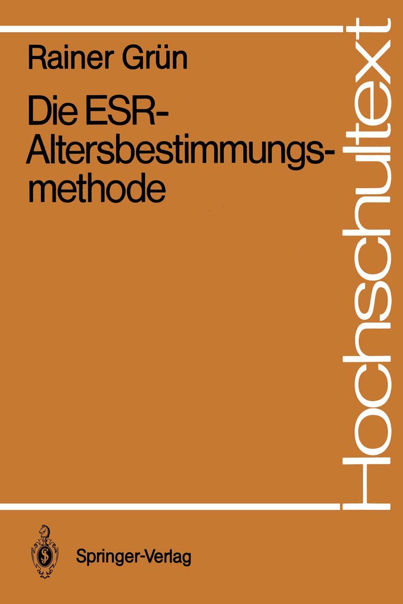 Die ESRAltersbestimmungsmethode (Hochschultext) (German Edition),Used