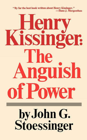 Henry Kissinger: The Anguish of Power,New