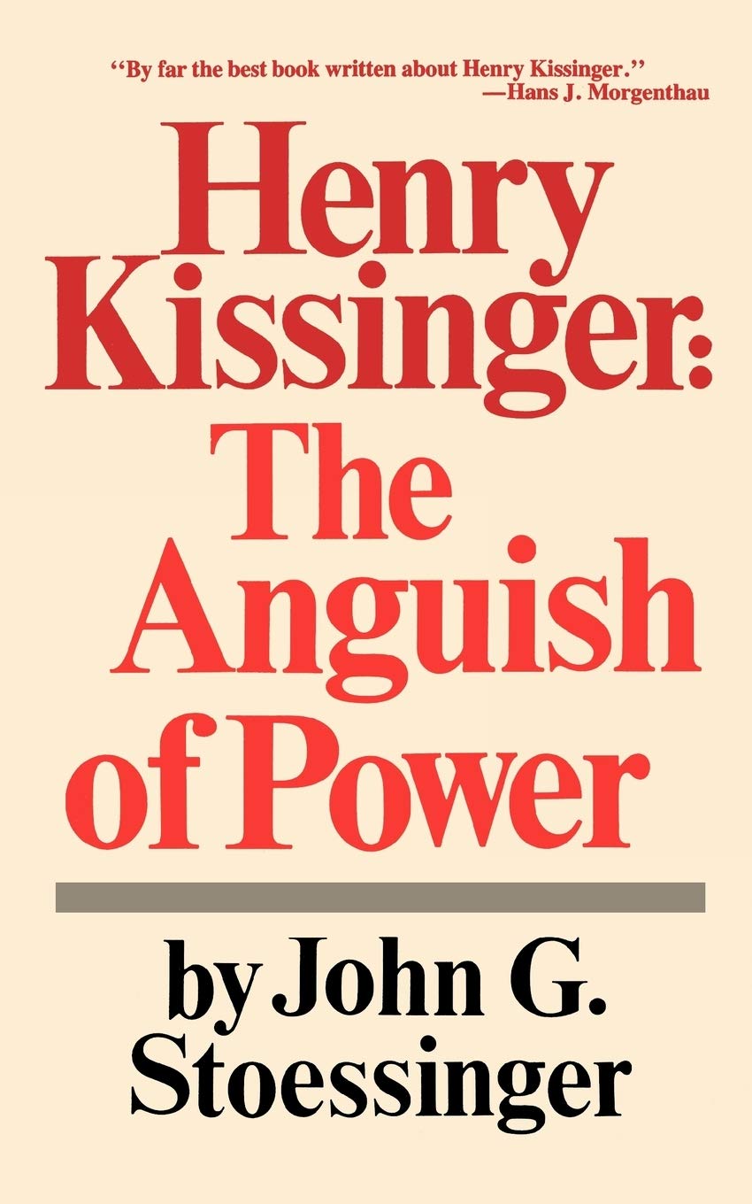 Henry Kissinger: The Anguish of Power,New