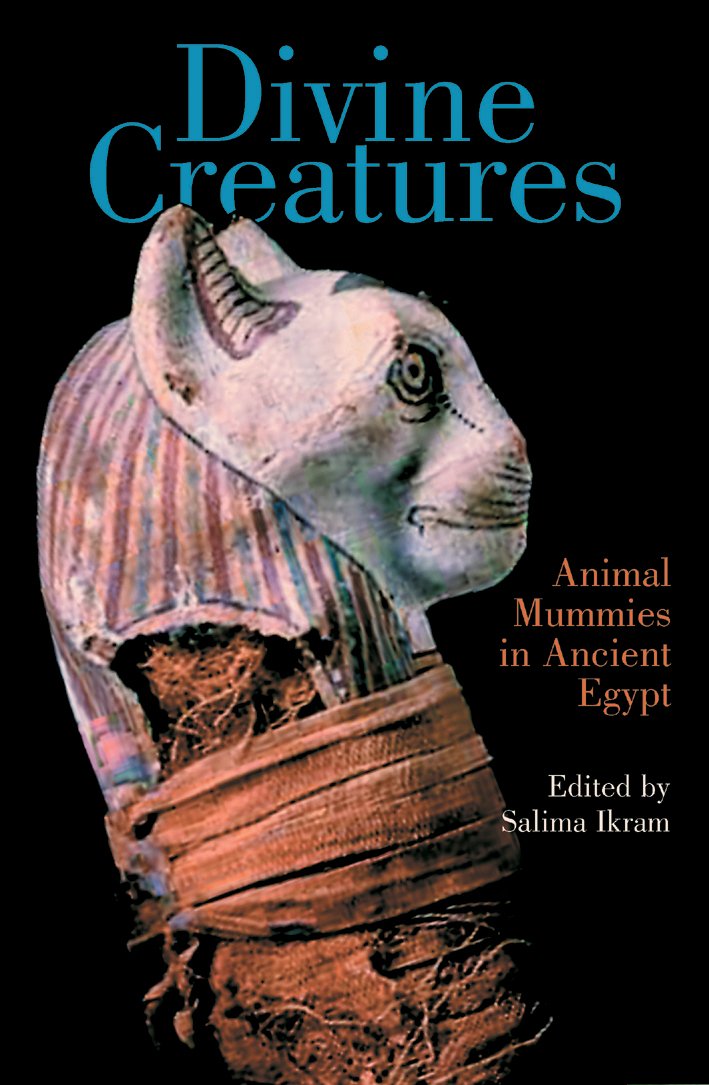 Divine Creatures: Animal Mummies In Ancient Egypt