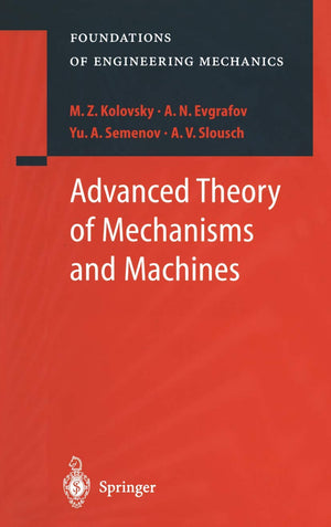 Advanced Theory of Mechanisms and Machines (Foundations of Engineering Mechanics),Used