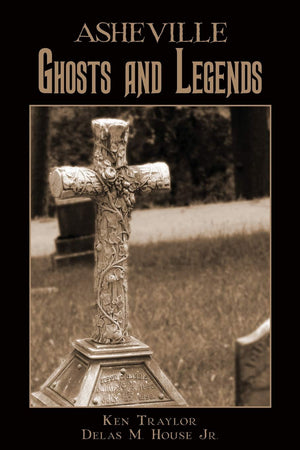 Asheville Ghosts and Legends (Haunted America),New