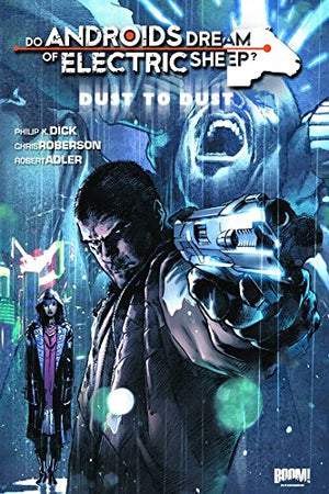 Do Androids Dream Of Electric Sheep? Dust To Dust, Vol. 1