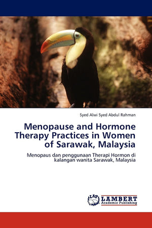 Menopause and Hormone Therapy Practices in Women of Sarawak, Malaysia: Menopaus dan penggunaan Therapi Hormon di kalangan wanita,Used