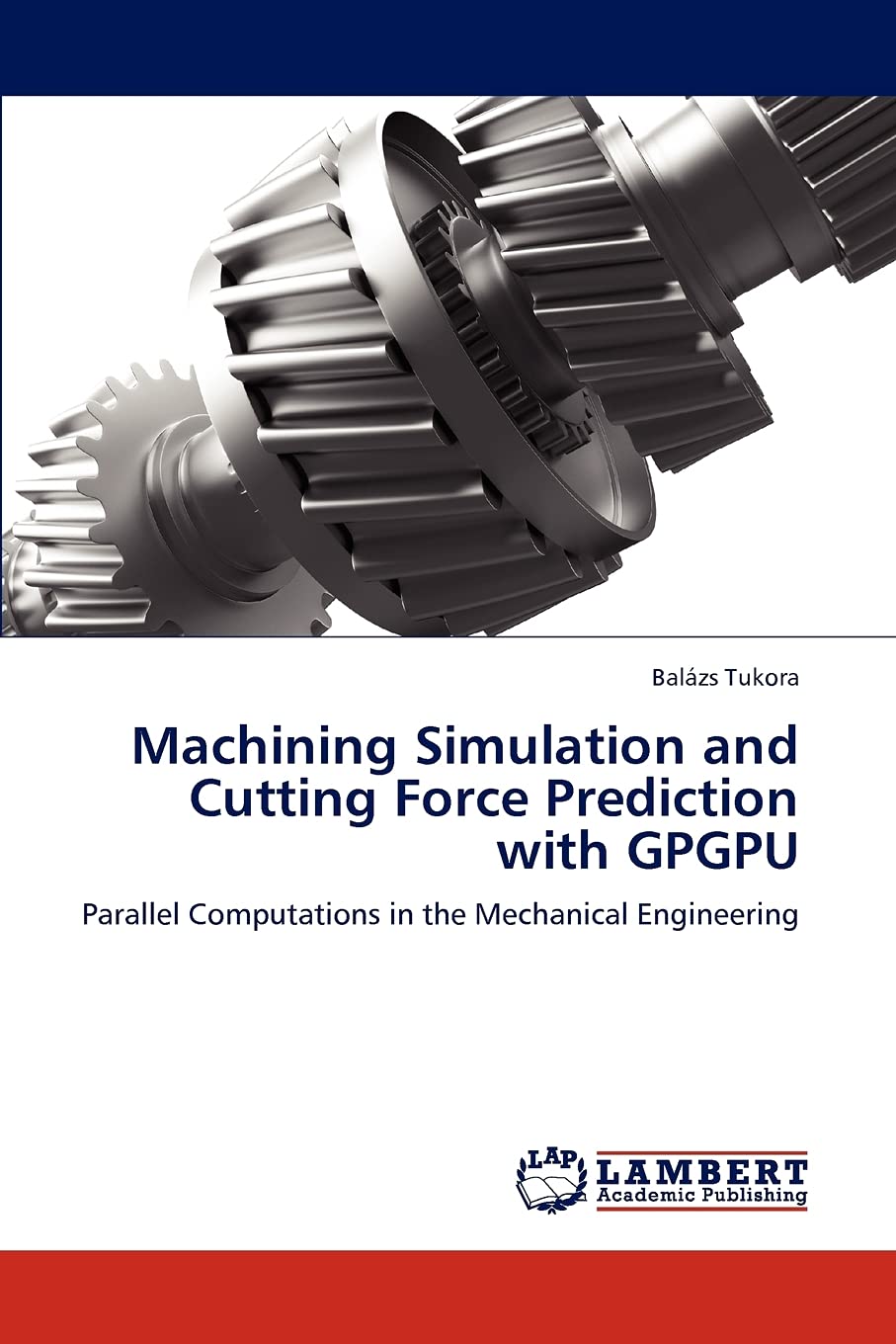 Machining Simulation and Cutting Force Prediction with GPGPU: Parallel Computations in the Mechanical Engineering,Used